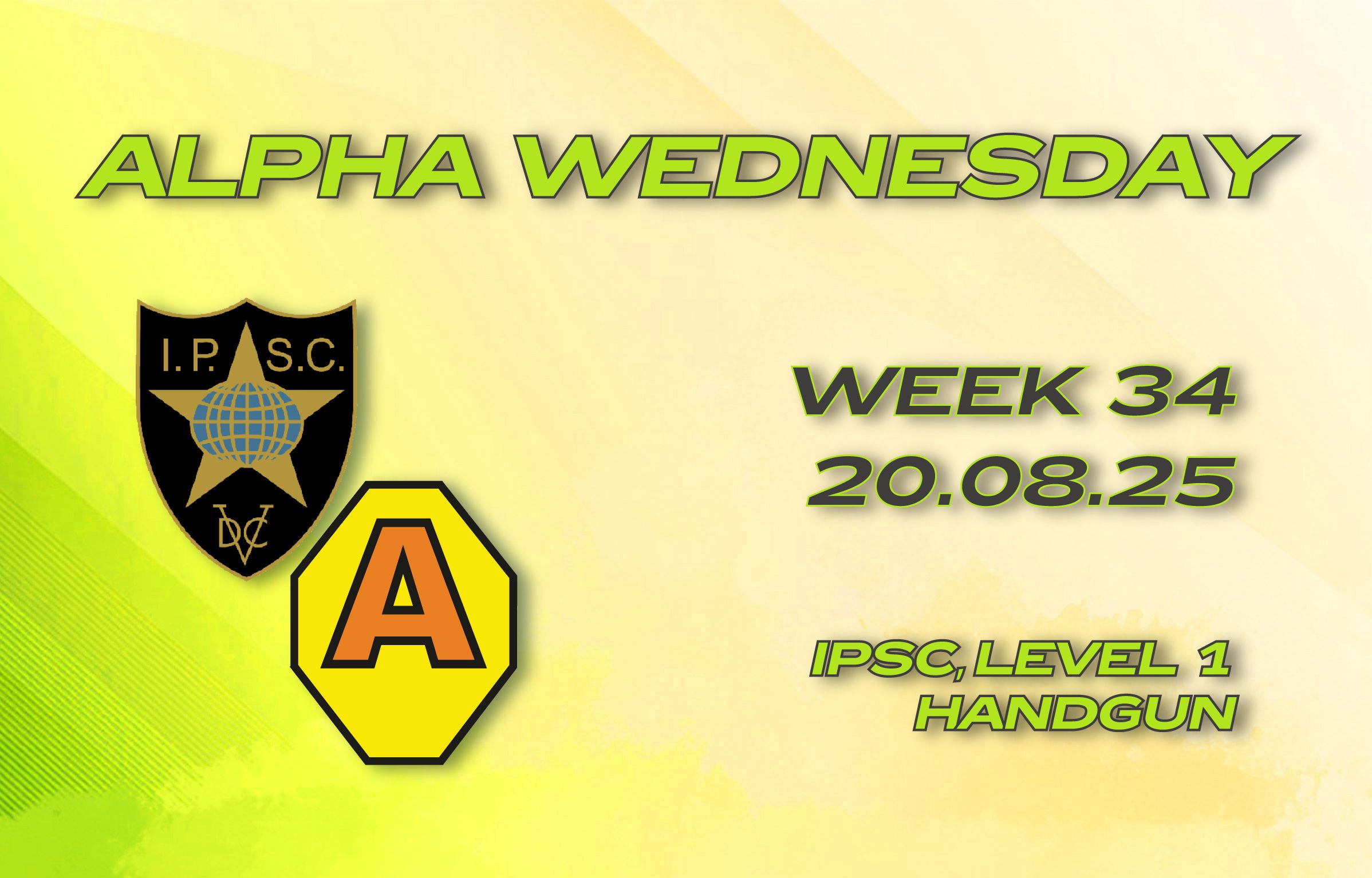 2025.08.20 – ALPHA WEDNESDAYS W34 — HANDGUN + PCC — Level I