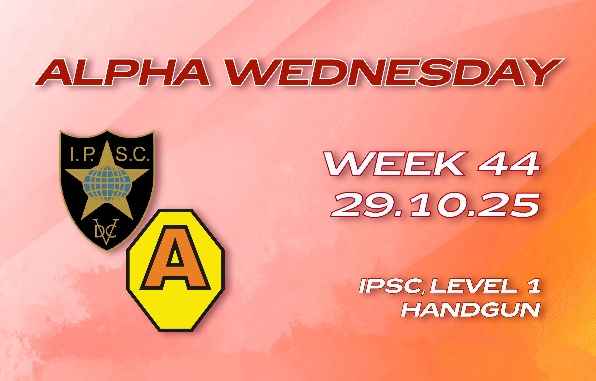 2025.10.29 – ALPHA WEDNESDAYS W44 - HANDGUN + PCC - Level I 2025.10.29 – ALPHA WEDNESDAYS W44 – HANDGUN + PCC – Level I
