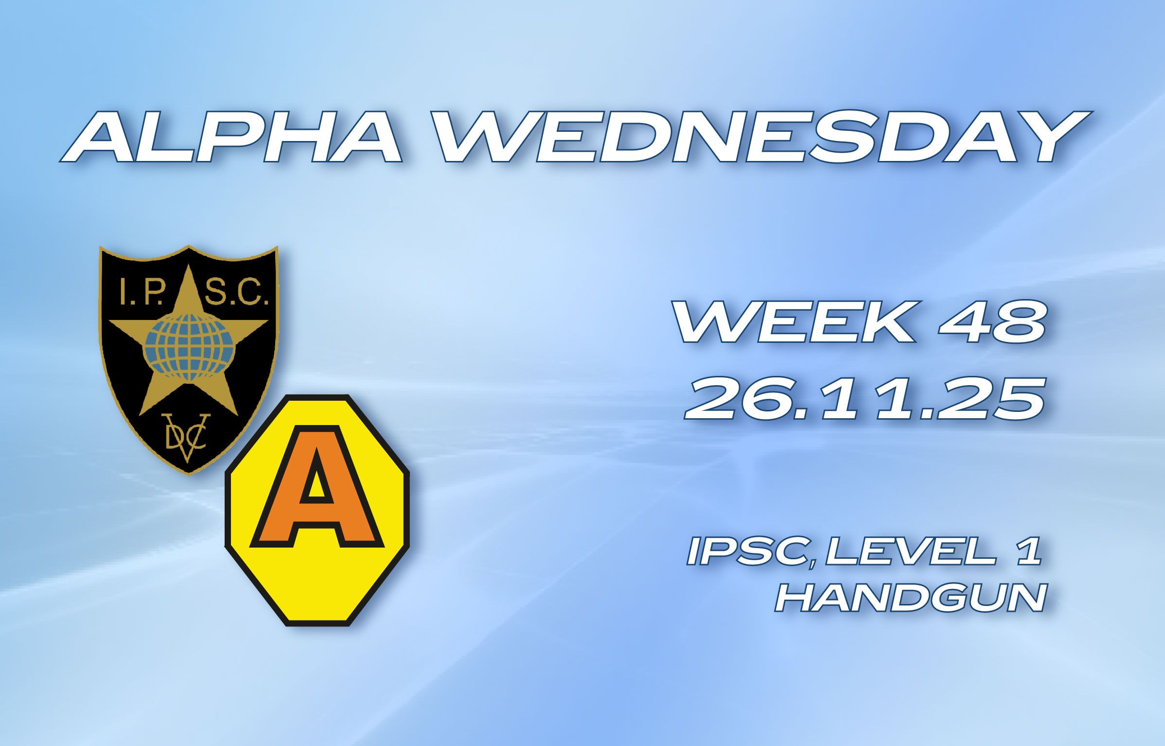 2025.11.26 – ALPHA WEDNESDAYS W48 - HANDGUN + PCC - Level I 2025.11.26 – ALPHA WEDNESDAYS W48 — HANDGUN + PCC — Level I