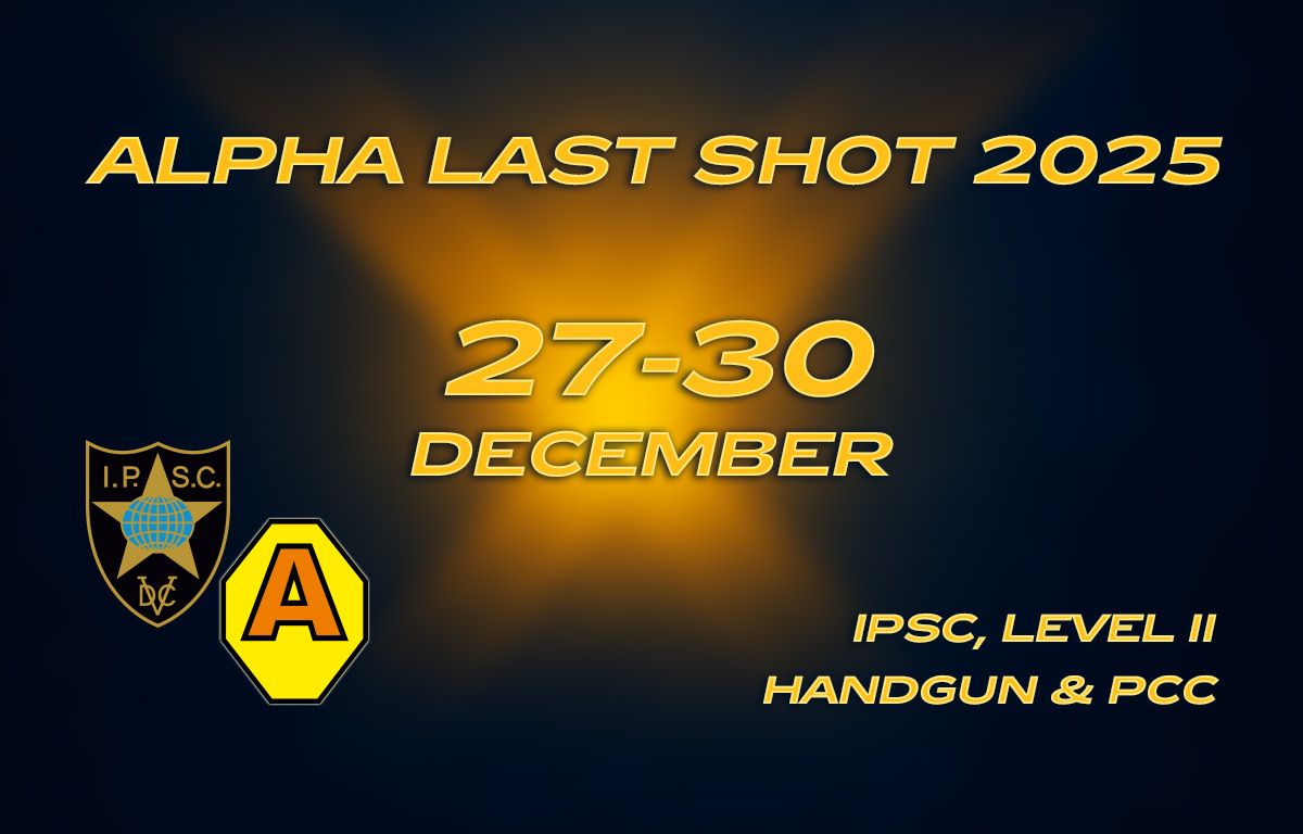 2025.12.27 – ALPHA LAST SHOT 2025 - HANDGUN + PCC - Level II 2025.12.27 – ALPHA LAST SHOT 2025 – HANDGUN + PCC – Level II